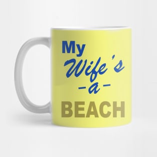 My Wife is a Beach Mug